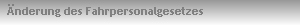 �nderung des Fahrpersonalgesetzes